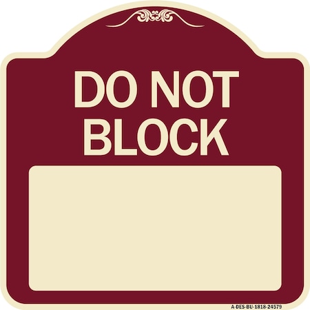Do Not Block Custom No Parking Text Here Heavy-Gauge Aluminum Architectural Sign